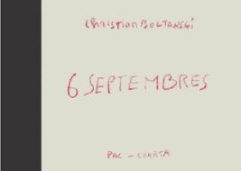 Christian Boltanski: 6 Septembres di Christian Boltanski edito da Charta