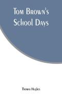 Tom Brown's School Days di Thomas Hughes edito da Alpha Editions