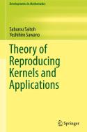 Theory of Reproducing Kernels and Applications di Saburou Saitoh, Yoshihiro Sawano edito da Springer-Verlag GmbH