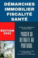 Passer Sa Retraite Au Portugal di D F O a Consulting edito da Independently Published