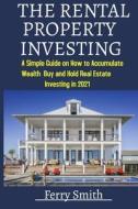 THE RENTAL PROPERTY INVESTING GUIDE di Smith Ferry Smith edito da Independently Published