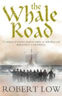 The Whale Road di Robert Low edito da HarperCollins Publishers