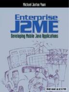 Enterprise J2me di Michael Juntao Yuan edito da Pearson Education (us)