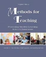Methods for Teaching: Promoting Student Learning in K-12 Classrooms (with Myeducationlab [With Myeducationlab] di David A. Jacobsen, Paul D. Eggen, Donald P. Kauchak edito da Allyn & Bacon