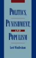 Politics, Punishment, and Populism di David James George He Windlesham, Lord Windlesham, Windlesham edito da OXFORD UNIV PR