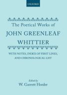 The Poetical Works Of John Greenleaf Whittier di John Greenleaf Whittier edito da Oxford University Press