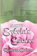 Sylvia's Secret di Roberta Grieve edito da FIREFLY BOOKS LTD