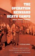 The Operation Reinhard Death Camps, Revised and Expanded Edition di Yitzhak Arad edito da Indiana University Press