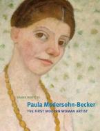 Paula Modersohn-Becker - The First Modern Woman Artist di Diane Radycki edito da Yale University Press