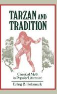 Tarzan and Tradition di Erling B. Holtsmark edito da Greenwood Press