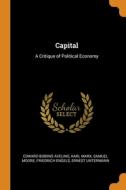 Capital di Edward Bibbins Aveling, Karl Marx, Samuel Moore edito da Franklin Classics