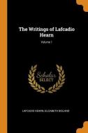 The Writings Of Lafcadio Hearn; Volume 1 di Lafcadio Hearn, Elizabeth Bisland edito da Franklin Classics Trade Press