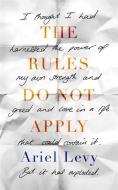 The Rules Do Not Apply di Ariel Levy edito da Little, Brown Book Group