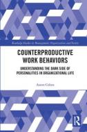 Counterproductive Work Behaviors di Aaron Cohen edito da Taylor & Francis Ltd