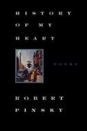 History of My Heart di Robert Pinsky edito da Farrar, Strauss & Giroux-3PL