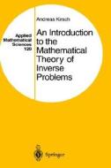 An Introduction to the Mathematical Theory of Inverse Problems di Andreas Kirsch edito da Springer