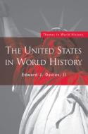 The United States in World History di Ii Edward J. Davies edito da Routledge