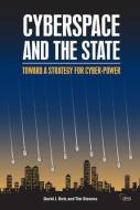 Cyberspace and the State di David J Betz, Tim Stevens edito da Taylor & Francis Ltd