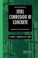 Steel Corrosion in Concrete di Arnon Bentur, Neal Berke, Sidney Diamond edito da Taylor & Francis Ltd