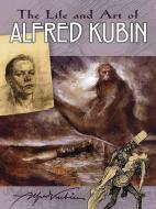 Life and Art of Alfred Kubin di Alfred Kubin edito da Dover Publications Inc.