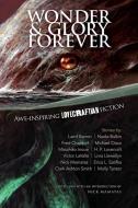 Wonder And Glory Forever: Awe-inspiring Lovecraftian Fiction di Nick Mamatas edito da Dover Publications Inc.