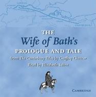 The Wife Of Bath's Prologue And Tale Cd di Geoffrey Chaucer edito da Cambridge University Press