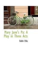 Mary Jane's Pa di Edith Ellis edito da Bibliolife