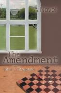 The Amendment di John J Fitzgerald edito da iUniverse