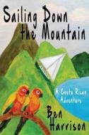 Sailing Down the Mountain di Ben Harrison edito da New Atlantian Library Gale Cengage Learning