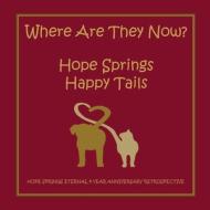 Where Are They Now? Hope Spring Happy Tails di Chris Moore edito da Christine Moore