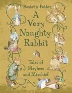 A Very Naughty Rabbit di Beatrix Potter edito da Penguin Books Ltd