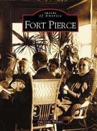 Fort Pierce di ADA Coats Williams edito da ARCADIA PUB (SC)