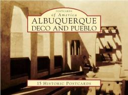 Albuquerque Deco and Pueblo di Paul R. Secord edito da Arcadia Publishing (SC)