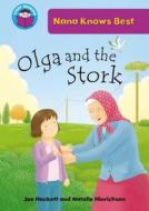 Start Reading: Nana Knows Best: Olga And The Stork di Joe Hackett edito da Hachette Children's Group