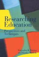 Researching Education di Kanka Mallick, Gajendra Verma edito da Taylor & Francis Ltd