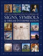Signs, Symbols & Dream Interpretation, The Illustrated Encyclopedia Of di Mark O'Connell edito da Anness Publishing