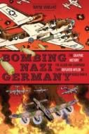 Bombing Nazi Germany di Wayne Vansant edito da Motorbooks International