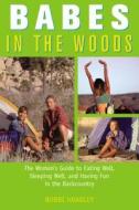 Babes In The Woods di Bobbi Hoadley edito da Rowman & Littlefield