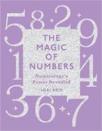 The Magic Of Numbers di Lori Reid edito da Schiffer Publishing Ltd