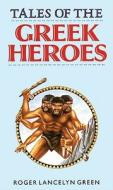 Tales of the Greek Heroes di Roger Lancelyn Green edito da Blackstone Audiobooks