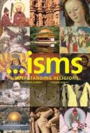 Isms: Understanding Religion di Theodore Gabriel, Ronald Geaves edito da Universe Publishing(NY)