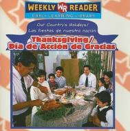 Thanksgiving/Dia de Accion de Gracias di Sheri Dean edito da Weekly Reader Early Learning Library