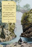 Travels in Scotland, 1788-1881: A Selection from Contemporary Tourist Journals edito da PAPERBACKSHOP UK IMPORT