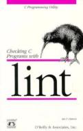 Checking C Programs with Lint: C Programming Utility di Ian F. Darwin edito da OREILLY MEDIA