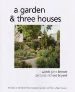 A Garden and Three Houses di Jane Brown edito da Turn End Charitable Trust
