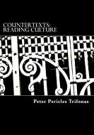 Countertexts: Reading Culture di Peter Pericles Trifonas edito da Posttexte