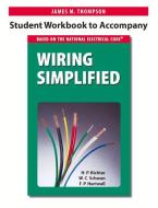Student Workbook to Accompany Wiring Simplified di James M. Thompson edito da PARK PUB CO