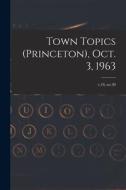 Town Topics (Princeton), Oct. 3, 1963; v.18, no.30 di Anonymous edito da LIGHTNING SOURCE INC