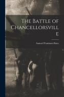 The Battle of Chancellorsville di Samuel Penniman Bates edito da LEGARE STREET PR