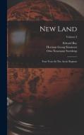 New Land: Four Years In The Arctic Regions; Volume 2 di Otto Neumann Sverdrup, Per Schei edito da LEGARE STREET PR